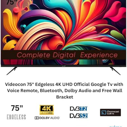 Videocon 75" Edgeless 4K UHD Official Google Tv with "Hey Google" Voice Remote, Bluetooth, Dolby Audio and Free Wall Bracket- 2024 New Model E75ELGT1100